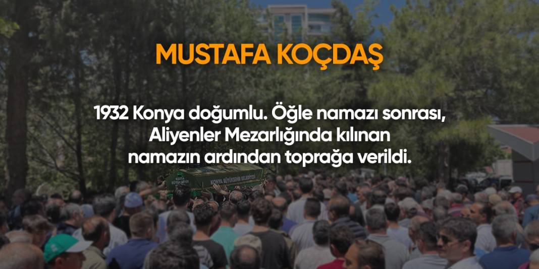 Konya'da bugün hayatını kaybedenler | 2 Temmuz 2024 17
